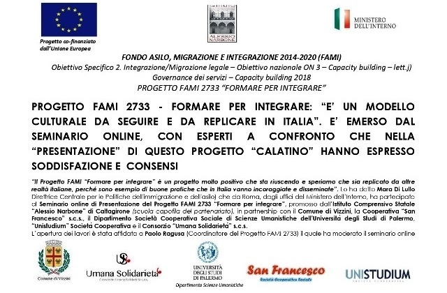 Progetto FAMI 2733 - FORMARE PER INTEGRARE: “Modello culturale da seguire e replicare in Italia”. E’ emerso dal seminario online, con esperti a confronto che nella “presentazione” del Progetto “calatino” hanno espresso consensi (VIDEO)